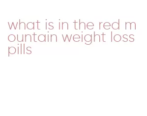 what is in the red mountain weight loss pills
