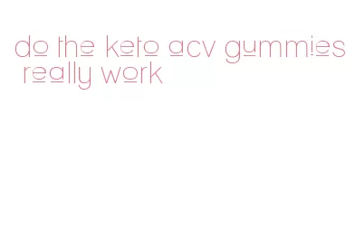 do the keto acv gummies really work