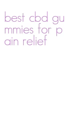 best cbd gummies for pain relief
