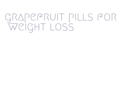 grapefruit pills for weight loss