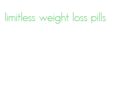 limitless weight loss pills
