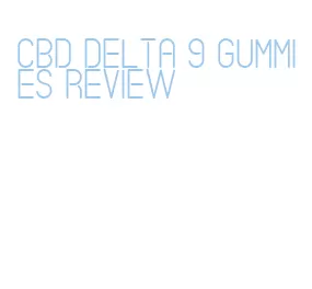 cbd delta 9 gummies review
