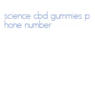 science cbd gummies phone number
