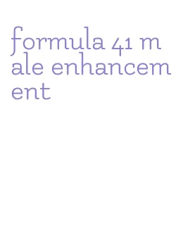 formula 41 male enhancement