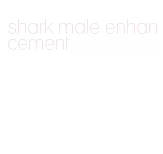 shark male enhancement