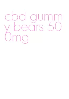 cbd gummy bears 500mg