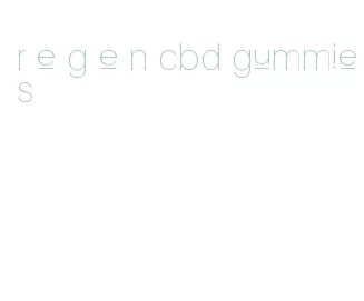 r e g e n cbd gummies