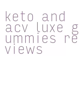 keto and acv luxe gummies reviews