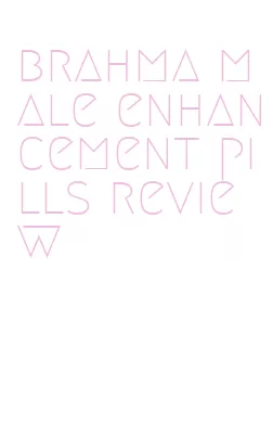 brahma male enhancement pills review