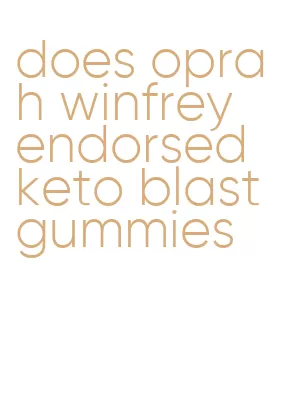 does oprah winfrey endorsed keto blast gummies