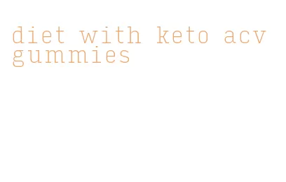diet with keto acv gummies