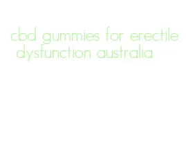 cbd gummies for erectile dysfunction australia