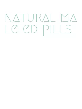 natural male ed pills