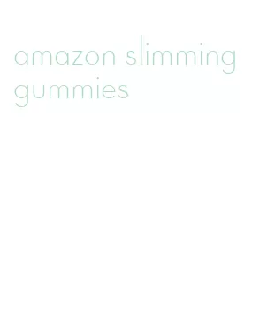 amazon slimming gummies