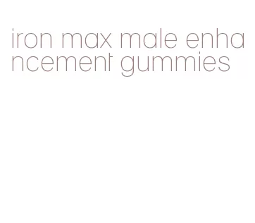 iron max male enhancement gummies