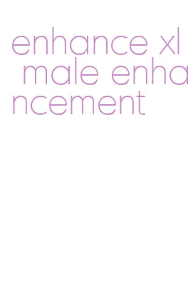 enhance xl male enhancement