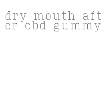 dry mouth after cbd gummy