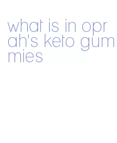 what is in oprah's keto gummies
