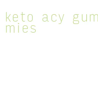 keto acy gummies