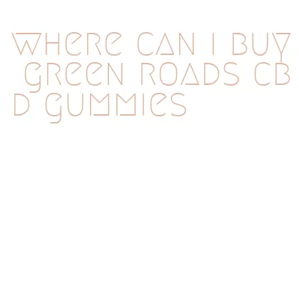 where can i buy green roads cbd gummies