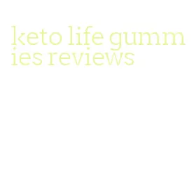 keto life gummies reviews
