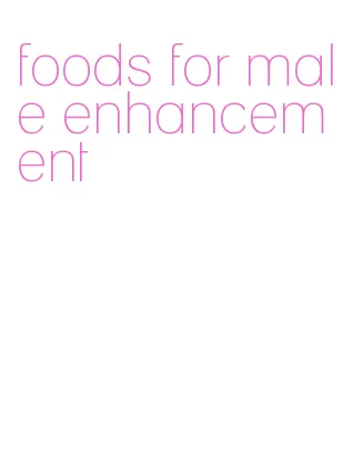 foods for male enhancement