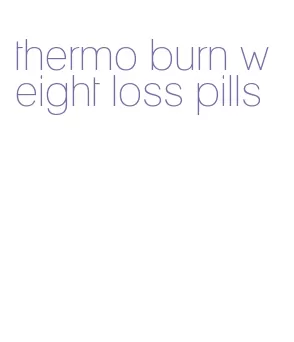 thermo burn weight loss pills