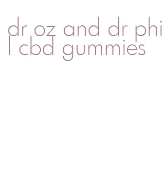 dr oz and dr phil cbd gummies