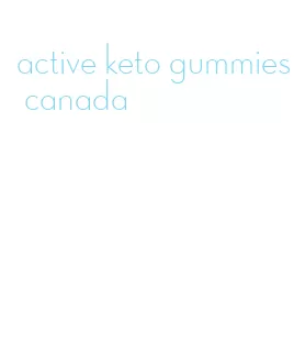 active keto gummies canada
