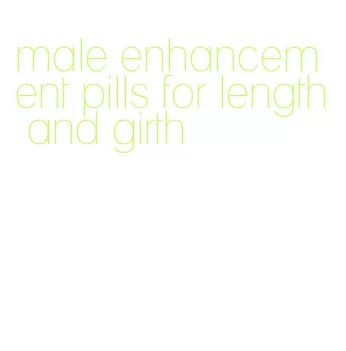 male enhancement pills for length and girth