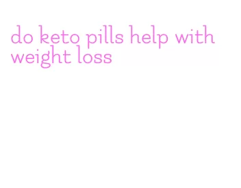 do keto pills help with weight loss