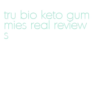tru bio keto gummies real reviews