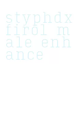 styphdxfirol male enhance